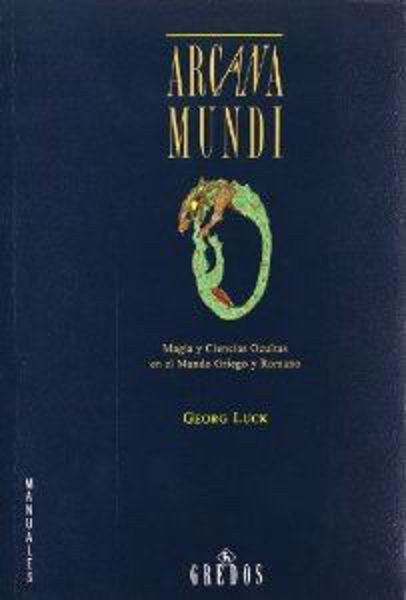 Imagen de Arcana Mundi: Magia y ciencias ocultas en el mundo griego y roma