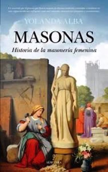 Imagen de MASONAS. HISTORIA DE LA MASONERÍA FEMENINA