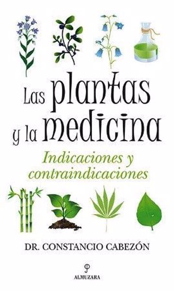 Imagen de LAS PLANTAS Y LA MEDICINA: INDICACIONES Y CONTRAINDICACIONES