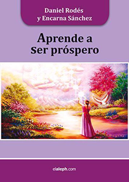 Picture of Aprende a ser próspero. Daniel Rodés, Encarna Sánchez